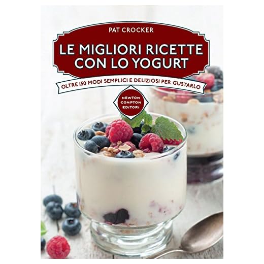 Le migliori ricette con lo yogurt (eNewton Manuali e Guide)