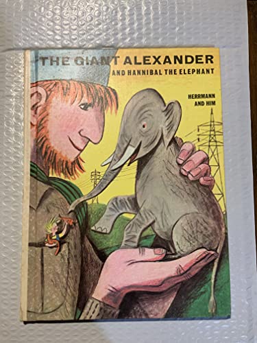 THE GIANT ALEXANDER AND HANNIBAL THE ELEPHANT B000NZ8D3I Book Cover