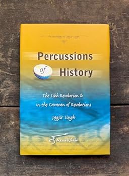 Hardcover Percussions of History: The Sikh Revolution & in the Caravan of Revolutions Book