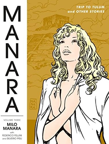 Manara Library Volume 3: Trip to Tulum and Other Stories Paperback – February 13, 2018