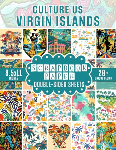 US Virgin Islands's Culture Scrapbook Paper: Immerse Yourself in US Virgin Islands Culture Through Craft Paper for Scrapbooking, Card Making, and DIY Projects