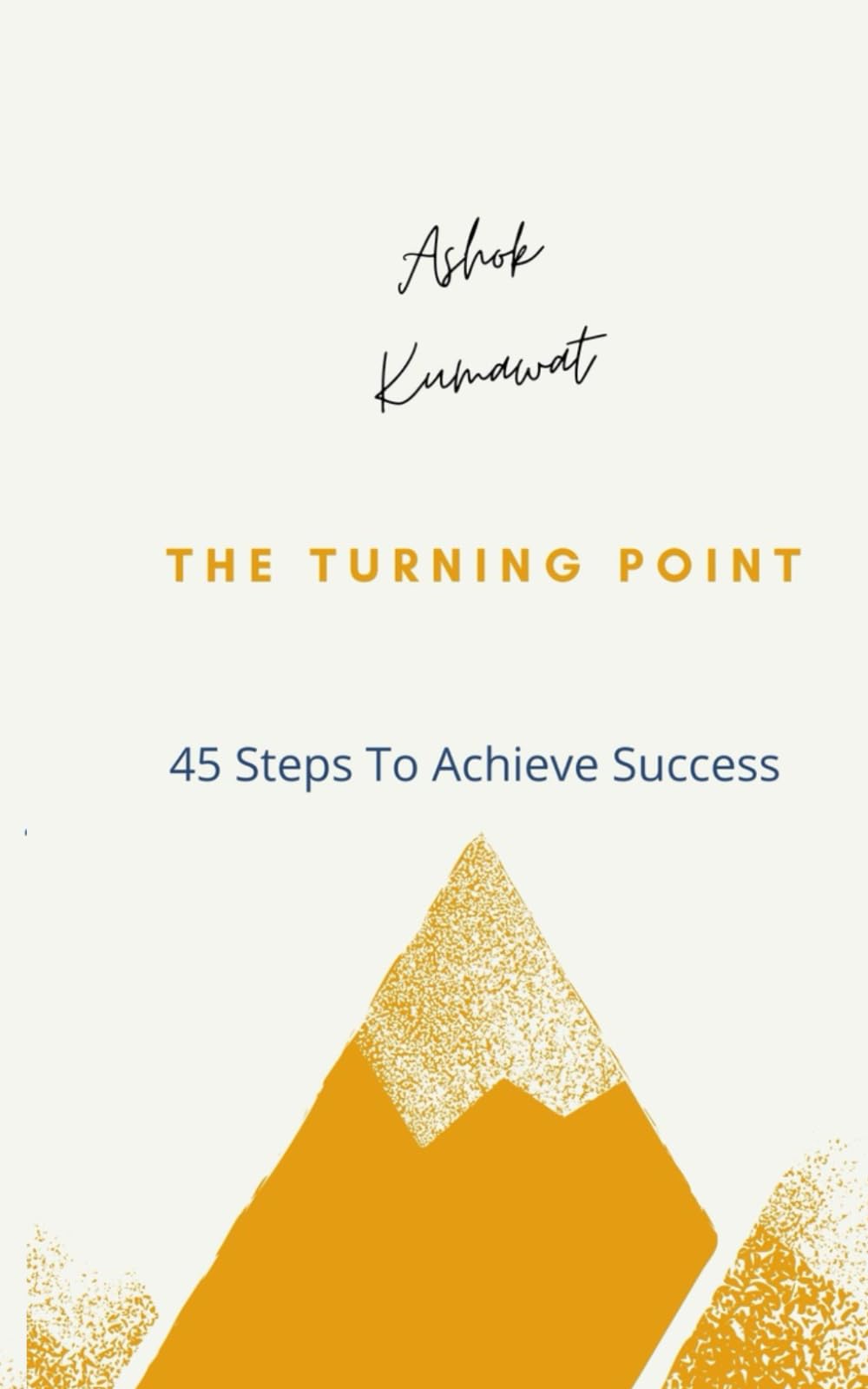 The Turning Point: 45 Steps To Achieve Success