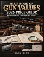 BLUE BOOK OF GUN VALUES 2026 PRICE GUIDE: Firearm Identification, Collecting & Price Research B0HKKL1SR5 Book Cover