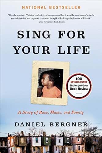 Sing for Your Life: A Story of Race, Music, and Family Sing for Your Life: A Story of Race, Music, and Family
