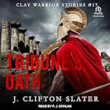  Tribune\'s Oath: Clay Warrior Stories, Book 17