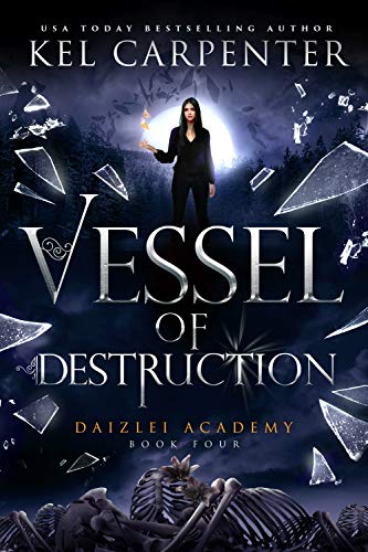 Vessel of Destruction (Daizlei Academy Book 4) by [Kel Carpenter]