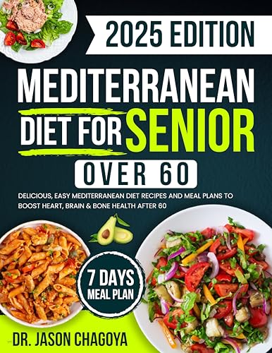 Mediterranean Diet for Senior Over 60: Delicious, Easy Mediterranean Diet