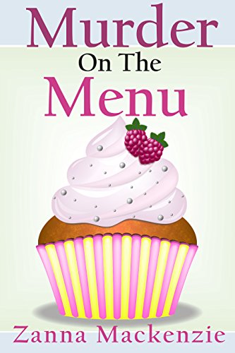 Murder On The Menu: Romantic Comedy Culinary Cozy Mystery Series (A Recipe For Disaster Baking Cozy Mystery Book 1)