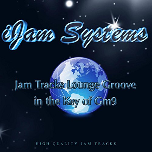 Jam Track Lounge Groove in the Key of Gm9 (Jam Tracks Version) iJam Systems
