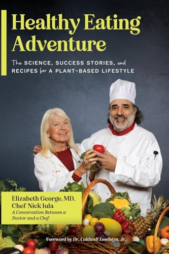 Healthy Eating Adventure: The Science, Success Stories, and Recipes for a Plant-Based Lifestyle