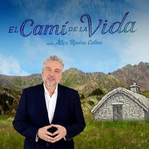 El Camí de la Vida Podcast Por Ràdio i televisió d'Andorra S.A. arte de portada