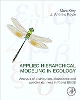 Applied Hierarchical Modeling in Ecology: Analysis of Distribution, Abundance and Species Richness in R and Bugs: Volume 1: Prelude and Static Models 0128013788 Book Cover