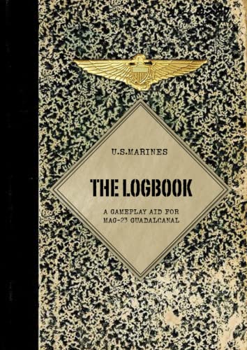 The Logbook - MAG-23 Guadalcanal: A Companion Add-On to the Solitaire Air War Game (Historic Wings Air War Games)