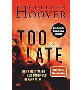 Too Late – Wenn Nein sagen zur tödlichen Gefahr wird: Roman | Director’s Cut – die definitive Aus...