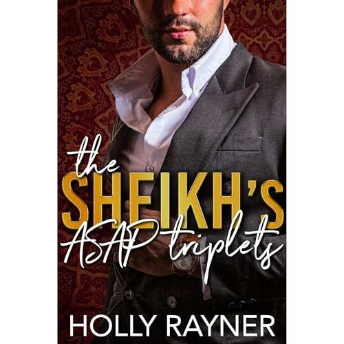 The Sheikh's ASAP Triplets by Holly Rayner episode artwork