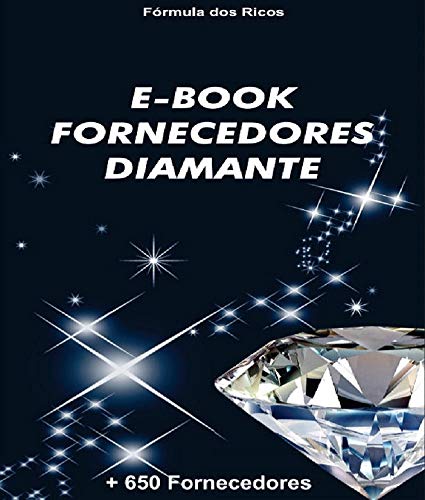 E-book Fornecedores Diamante: +650 Fornecedores (Edição Especial Livro 1)