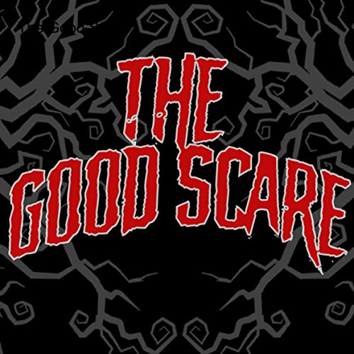The Good Scare Podcast Por TheGoodScarePodcast arte de portada