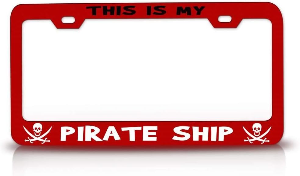 This is My Pirate Ship Pirate Metal Red Car SUV Truck License Plate Frame k66