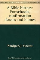 A Bible history: For schools, confirmation classes and homes B0007HAHGS Book Cover