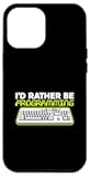 iPhone 13 Pro Max Rather Be Programming Expert Computer Programmer Graphic Case