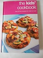 The Kids' Cookbook 1856268942 Book Cover