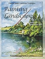 Painting Landscapes Vol. 1: Paint It Simply Landscape Techniques 1508864748 Book Cover