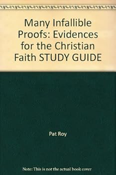 Unknown Binding Many Infallible Proofs: Evidences for the Christian Faith STUDY GUIDE Book