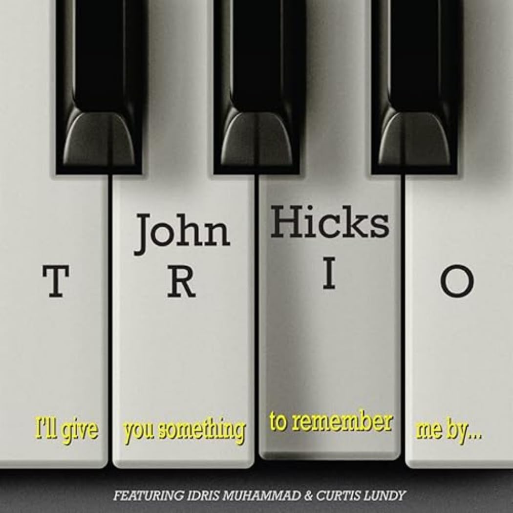 I'LL GIVE YOU SOMETHING TO REMEMBER ME BY por John Hicks Trio — capa do álbum
