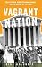 Vagrant Nation: Police Power, Constitutional Change, and the Making of the 1960s