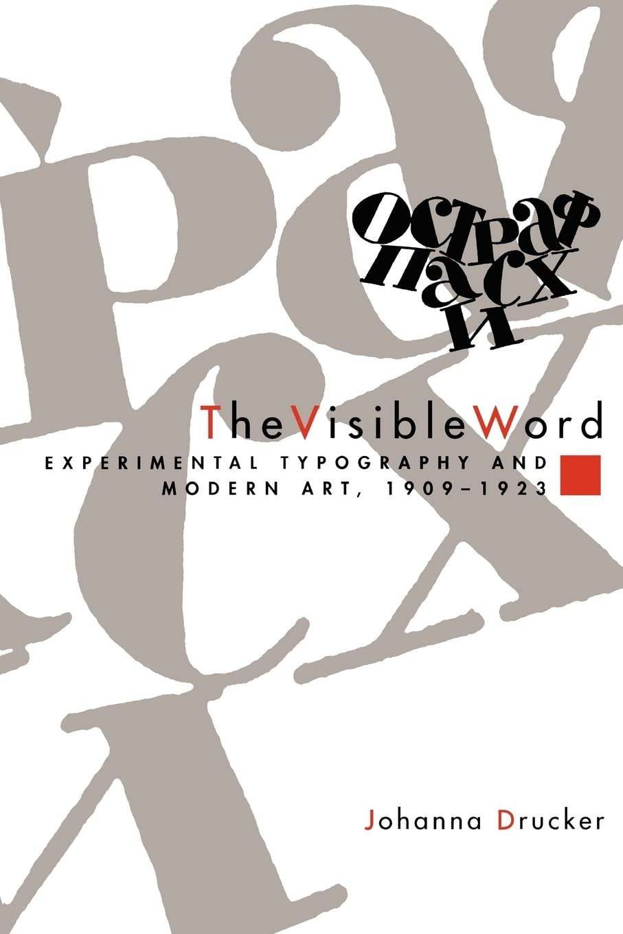 The Visible Word: Experimental Typography and Modern Art, 1909-1923