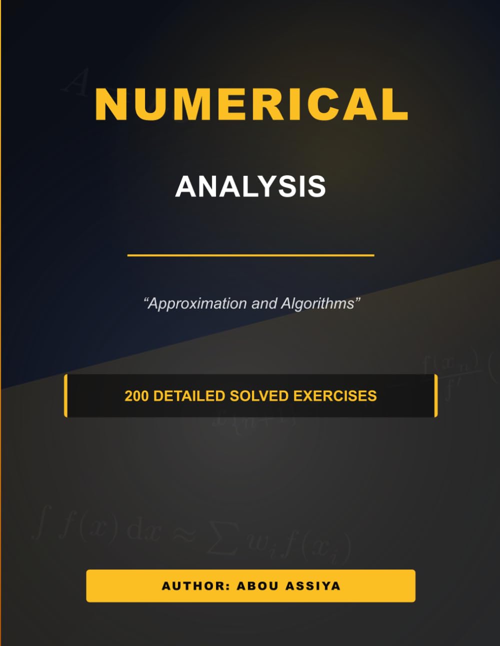 Numerical Analysis: Approximation and Algorithms - 200 progressive solved exercises