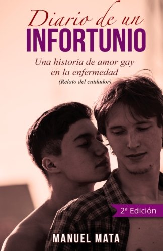 Diario de un infortunio: Una historia de amor gay en la enfermedad Diario de un infortunio: Una historia de amor gay en la enfermedad
