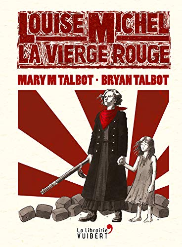 Louise Michel, la Vierge Rouge Louise Michel, la Vierge Rouge