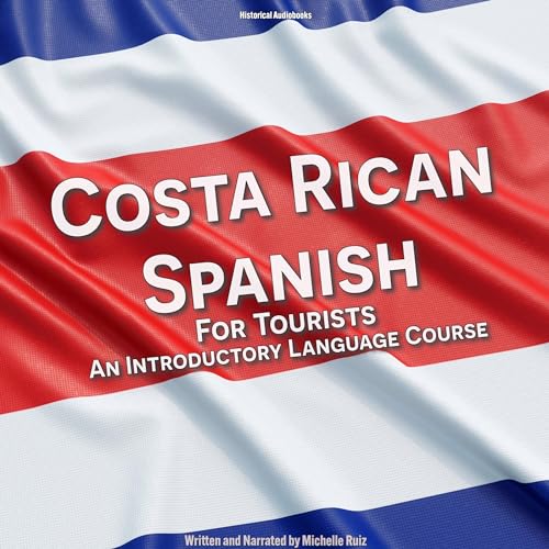 Costa Rican Spanish for Tourists by Michelle Ruiz episode artwork