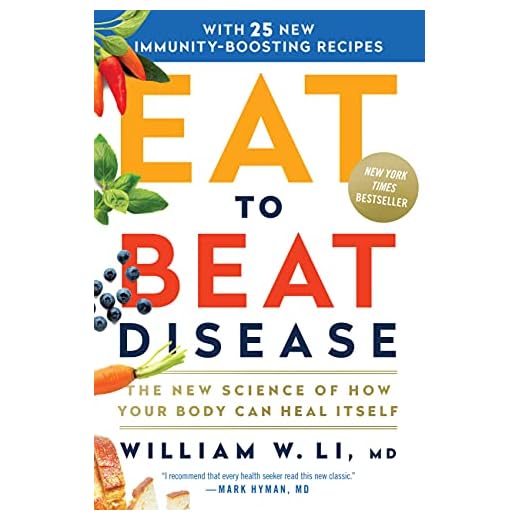 Eat to Beat Disease: The New Science of How Your Body Can Heal Itself