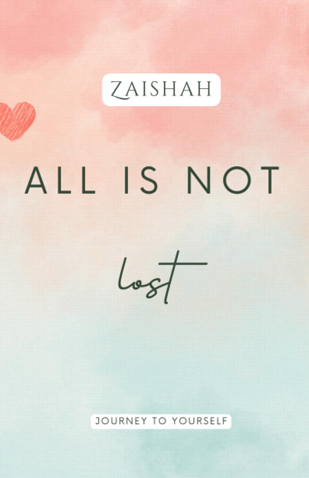 All Is Not Lost: Journey To Yourself