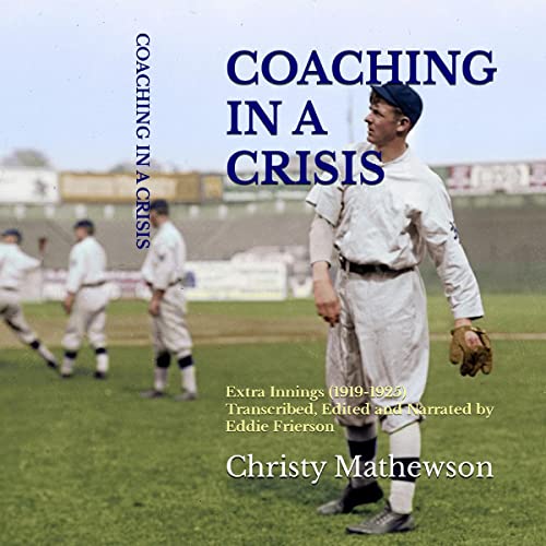 Coaching in a Crisis by Christy Mathewson episode artwork
