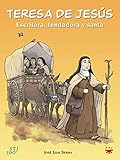  Teresa De Jesús. Escritora, Fundadora Y Santa