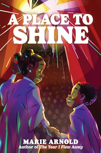 A Place to Shine: A Heartfelt Middle Grade Novel About