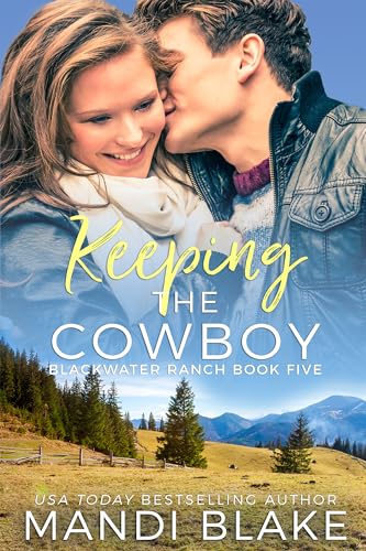 Keeping the Cowboy: A Contemporary Christian Romance (Blackwater Ranch Book 5)