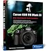 Canon EOS R6 Mark III: Das Handbuch zur Kamera. Konfiguration, Expertenwissen und Praxistipps für brillante Fotos und Videos
