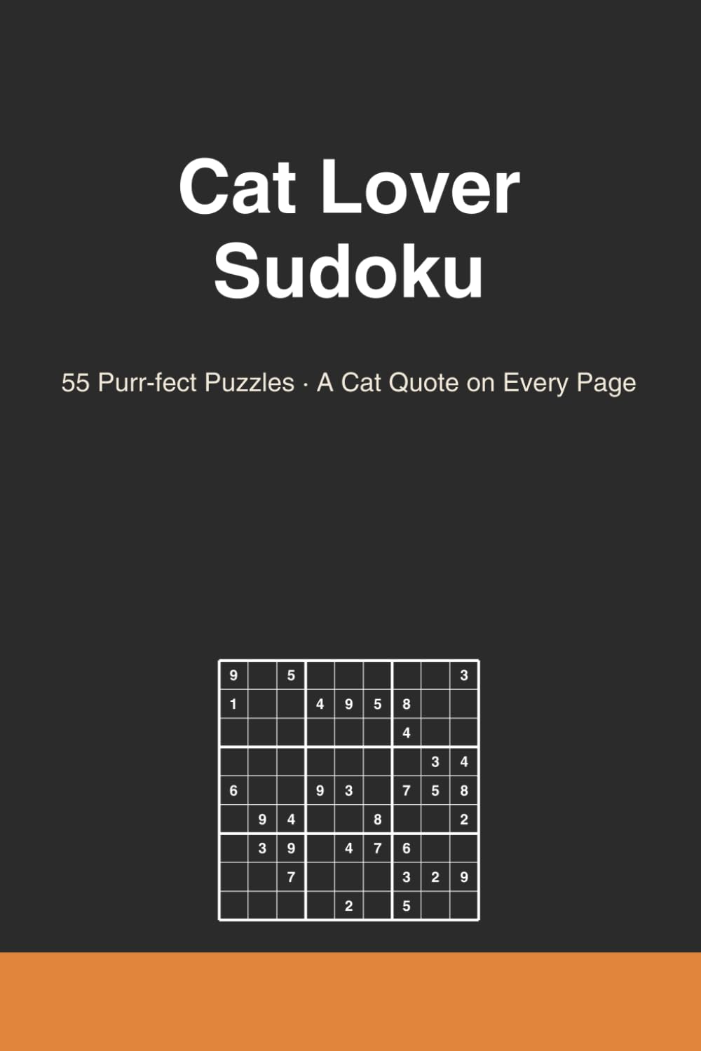 Cat Lover Sudoku: Volume 1 | 55 Puzzles - A Cat Quote on Every Page, Solutions Included