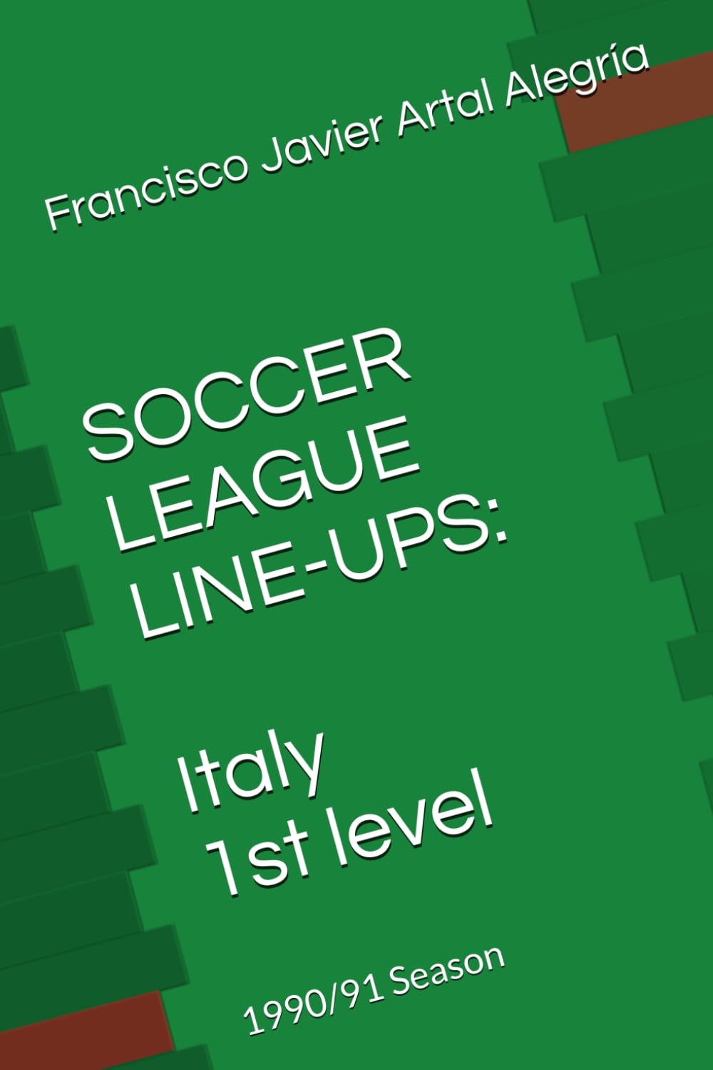 SOCCER LEAGUE LINE-UPS: Italy 1st level: 1990/91 Season (Italy Soccer League First Level Line-ups)