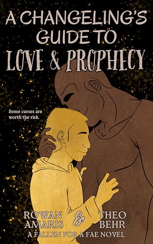 A Changeling's Guide to Love & Prophecy: A Fallen for a Fae Novel