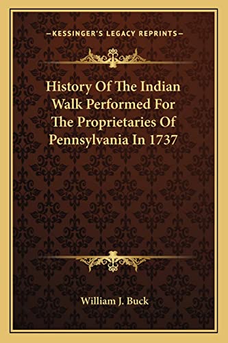 History Of The Indian Walk Performed For The Proprietaries Of Pennsylvania In 1737