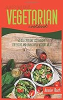 Super Natural Vegetarian Cookbook: 50 Selected And Tasty Recipes For Eating And Living Well Without Meat 1801592098 Book Cover