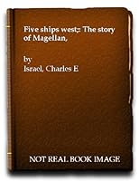 Five Ships West: The Story of Magellan B0007DKHFS Book Cover