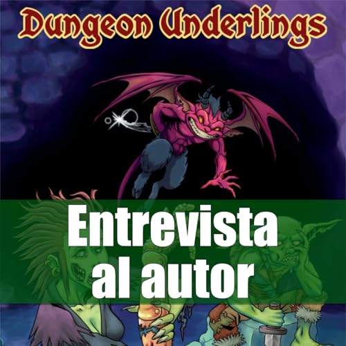 Dungeon Underlings - Entrevista al autor