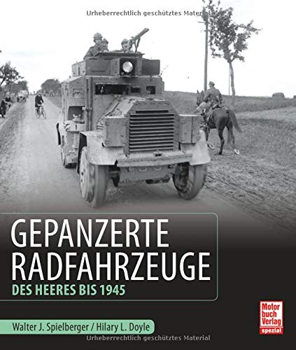 Gepanzerte Radfahrzeuge des Heeres bis 1945 Gepanzerte Radfahrzeuge des Heeres bis 1945