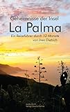 La Palma: Geheimnisse der Insel - Ines Dietrich La Palma: Geheimnisse der Insel - Ines Dietrich